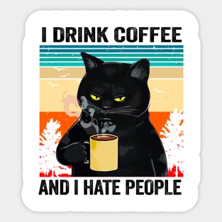 I Drink Coffee and I Hate People Cat Sticker